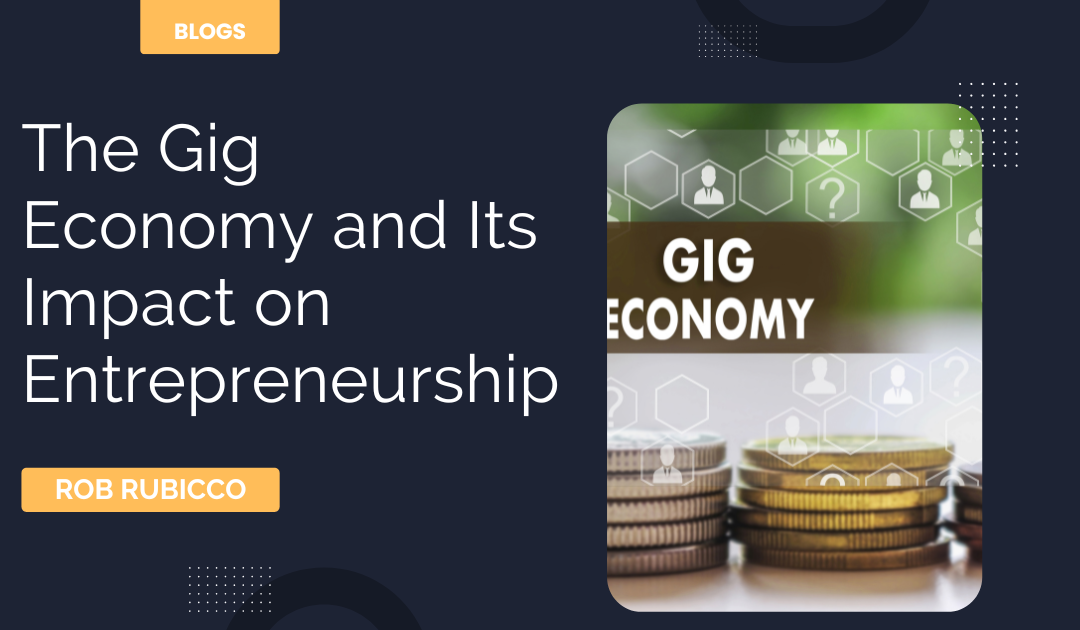 The Gig Economy and Its Impact on Entrepreneurship